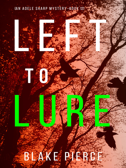 Title details for Left to Lure by Blake Pierce - Available